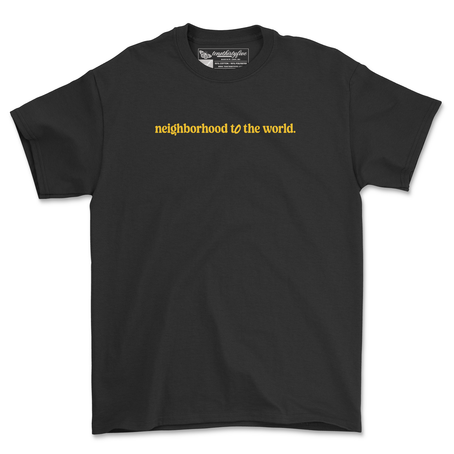 NEIGHBORHOOD TO THE WORLD. TEE