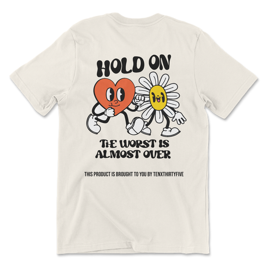 'HOLD ON' FLOWERS BRAND TEE